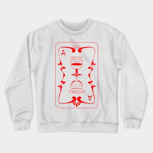 Half Full Half Empty Playing Ace Cup Card Crewneck Sweatshirt